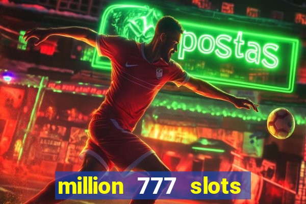 million 777 slots paga mesmo